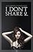 I Don't Share 2. (I Don't Share, #2)