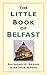 The Little Book of Belfast