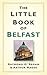 The Little Book of Belfast