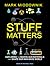 Stuff Matters: Exploring the Marvelous Materials That Shape Our Man-made World
