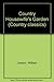 The Country Housewife's Garden (Country Classics)
