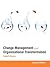 Change Management and Organisational Transformation