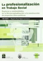 La Profesionalizacion en Trabajo Social: rupturas y continuidades, de la Reconceptualización a la construccion de proyectos ético-políticos. (Paperback)