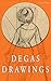 Degas Drawings by Andrew Willis