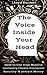 The Voice Inside Your Head: How to Use Your Mind to Instantly Create Financial Security & Attract Money