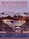 Beach Houses: From Malibu to Laguna