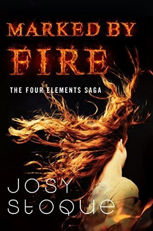 Marked by Fire (The Four Elements Saga, #1)