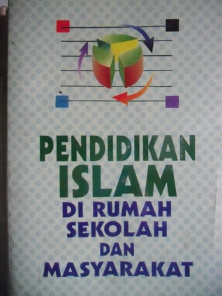 Pendidikan Islam Di Rumah Sekolah Dan Masyarakat