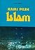 Kami Pilih Islam by Bey Arifin