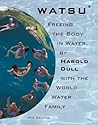 Watsu Freeing the Body in Water Watsu Freeing the Body in Water