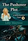 The Pushover Plot: A Stella Madison Caper
