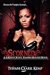 Scorned by Tyffani Clark Kemp