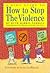A Kid's Guide to How to Stop the Violence (An Avon Camelot Book)