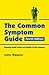 The Common Symptom Guide