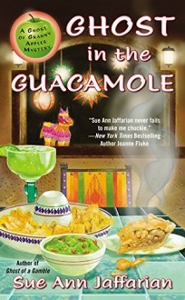 Ghost in the Guacamole (A Ghost of Granny Apples Mystery, #5)