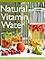 Natural Vitamin Water by Jonathan Doue
