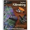 The Art of Kiltmaking: Step-by-Step Instructions for Making a Traditional Scottish Kilt