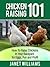 Chicken Raising 101 by Janet Williams
