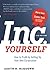 Inc. Yourself: How to Profit by Setting Up Your Own Corporation