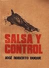 Salsa y control by José Roberto Duque Salsa y control by José Roberto Duque