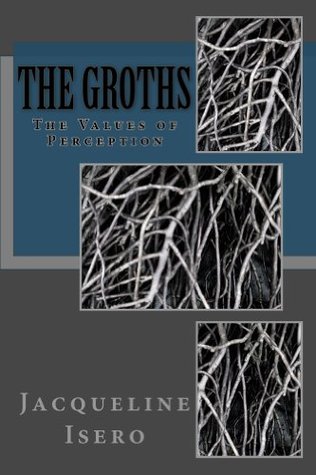 The Groths: Foreword (Values of perception Book 1)