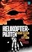 Helikopterpiloten  by Håkan Lahger