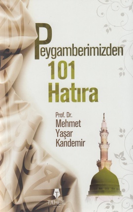 Peygamberimizden 101 Hatıra