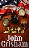 The Life And Work of John Grisham The Life And Work of John Grisham
