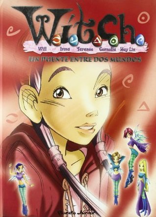 Witch. Un puente entre dos mundos (W.I.T.C.H. #4)