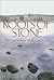 Roots of Stone: The Story o...