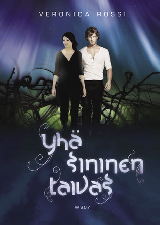 Yhä sininen taivas (Under the Never Sky, #3)