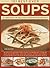 101 Best-Ever Soups: A card deck of delicious step-by-step recipes