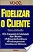 Fidelizar o cliente