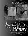 Learning and Memory: Basic Principles, Processes, and Procedures Learning and Memory: Basic Principles, Processes, and Procedures