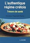 L'authentique régime crétois: trésors de santé
