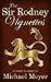 The Sir Rodney Vignettes