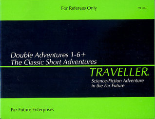 Double Adventures 1-6+: The Classic Short Adventures (Classic Traveller Reprint Series)