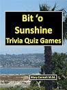 Bit 'o Sunshine Trivia Quiz Games (Bit 'o Seasons Trivia Quiz Games Book 1)