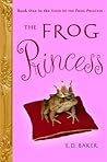 The Frog Princess by E.D. Baker