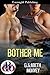 Bother Me