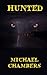 Hunted by Michael   Chambers