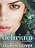 Delirium by Lauren Oliver Delirium by Lauren Oliver