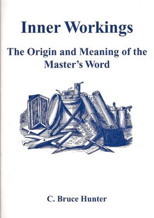Inner Workings: The Origin and Meaning of the Master's Word (Hardcover)