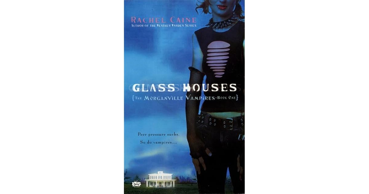 Glass Houses (The Vampires, 1) by Rachel Caine