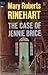 The Case of Jennie Brice by Mary Roberts Rinehart The Case of Jennie Brice by Mary Roberts Rinehart
