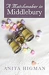 A Matchmaker in Middlebury by Anita Higman