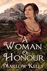 A Woman of Honour by Marlow Kelly