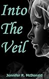 Into the Veil (Veilwalker Trilogy, #1)