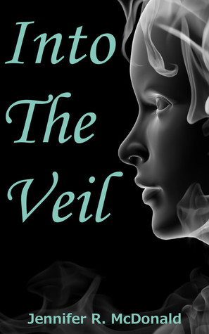 Into the Veil (Veilwalker Trilogy, #1)