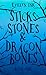 Sticks, Stones, and Dragon ...